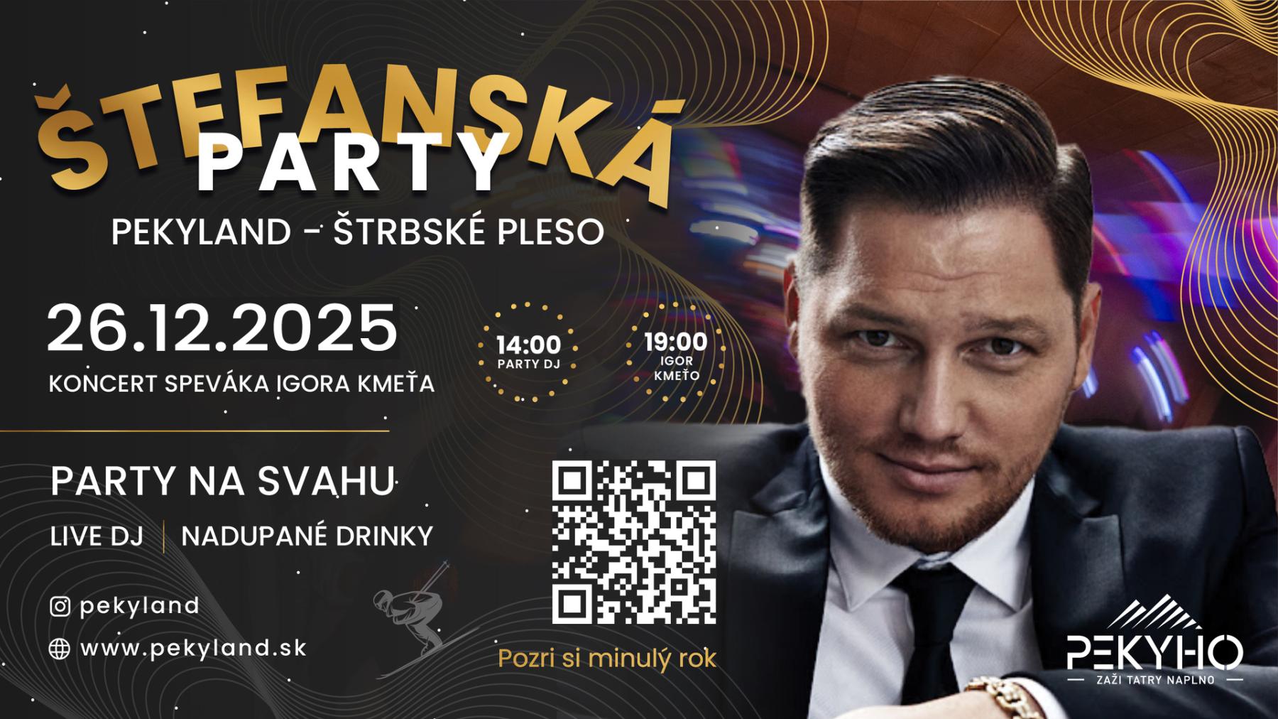 26.12.2025 ŠTEFÁNSKA PARTY s Igorom Kmeťom v Pekylande na Štrbskom Plese